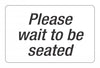 Sign Headline 203X305Mm Please Wait To Be Seated